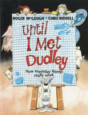 Until I Met Dudley de Roger McGough