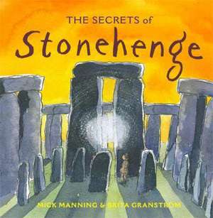 The Secrets of Stonehenge de Mick Manning