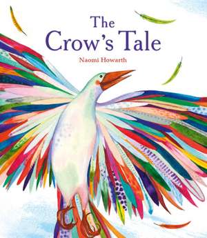 The Crow's Tale de Naomi Howarth