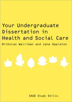 Your Undergraduate Dissertation in Health and Social Care de Nicholas Stephen Robert Walliman