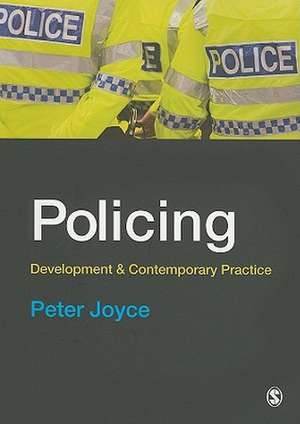 Policing: Development and Contemporary Practice de Peter Joyce