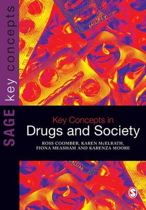 Key Concepts in Drugs and Society de Ross Coomber