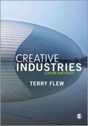 The Creative Industries: Culture and Policy de Terry Flew