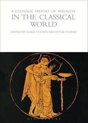 A Cultural History of Sexuality in the Classical World de Mark Golden