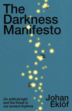 The Darkness Manifesto de Johan Ekloef