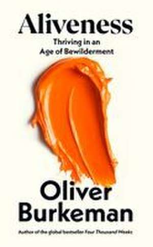 Aliveness de Oliver Burkeman