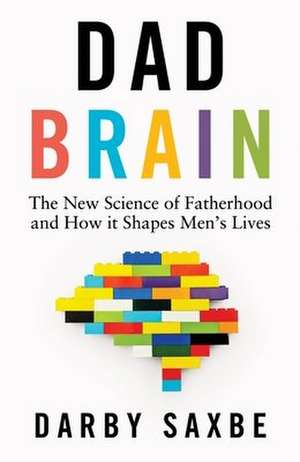 Dad Brain de Darby Saxbe