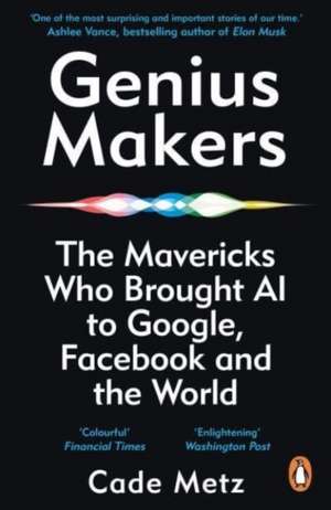 Genius Makers de Cade Metz