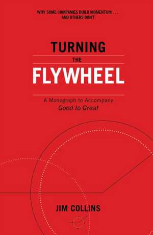 Turning the Flywheel de Jim Collins