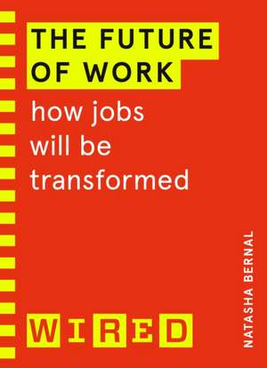 The Future of Work (WIRED guides) de Natasha Bernal