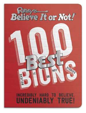 Ripley's 100 Best Believe It or Nots de Ripley