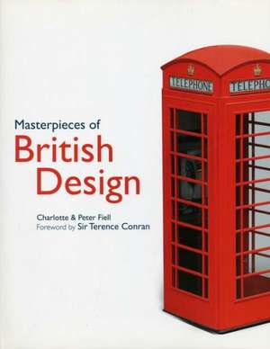 Masterpieces of British Design de Charlotte Fiell