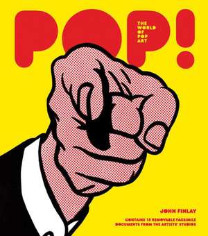 Pop! World of Pop Art: The Evolution of a Dark Subculture de John Finlay