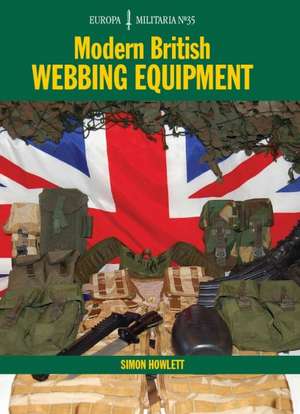 Modern British Webbing Equipment de Simon Howlett