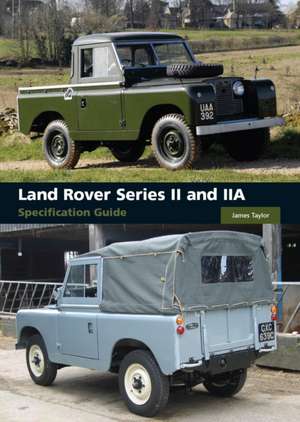 Land Rover Series II and IIA Specification Guide de James Taylor