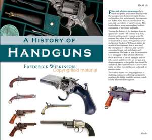 A History of Handguns de Frederick Wilkinson