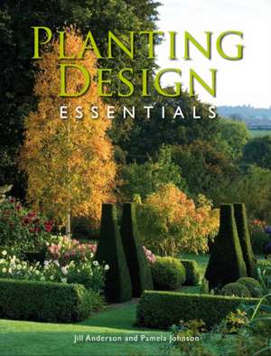 Planting Design Essentials de Jill Anderson