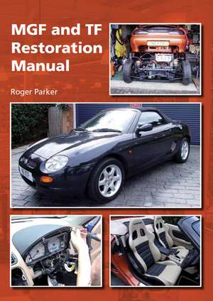 Mgf and TF Restoration Manual: The Complete Story de Roger Parker