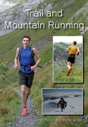 Trail and Mountain Running de Sarah Rowell