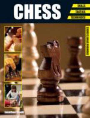 Chess Skills - Tactics - Techniques: The Complete Story de Jonathan Arnott