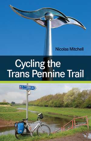 Cycling the Trans Pennine Trail de Nicolas Mitchell