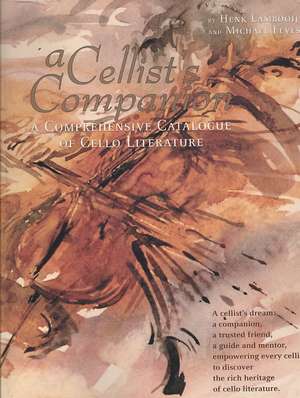 A Cellist's Companion: A Comprehensive Catalogue of Cello Literature de Michael Feves