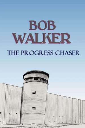 The Progress Chaser de Bob Walker