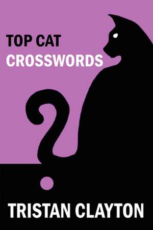 Top Cat Crosswords de Tristan Clayton