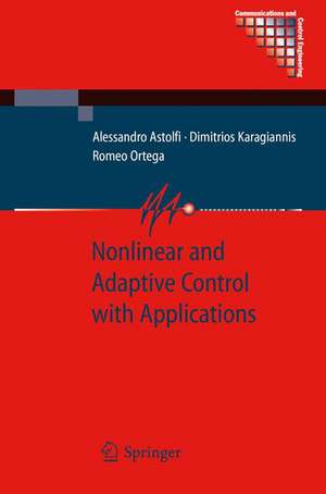 Nonlinear and Adaptive Control with Applications de Alessandro Astolfi