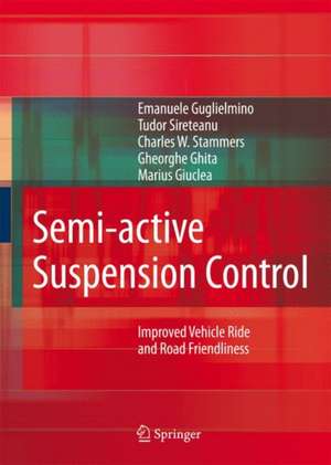 Semi-active Suspension Control: Improved Vehicle Ride and Road Friendliness de Emanuele Guglielmino