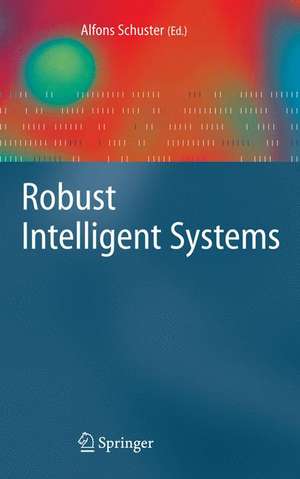 Robust Intelligent Systems de Alfons Schuster