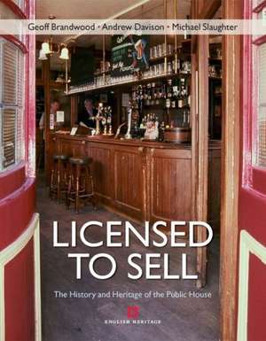 Licensed to Sell – The history and heritage of the public house de Geoff Brandwood