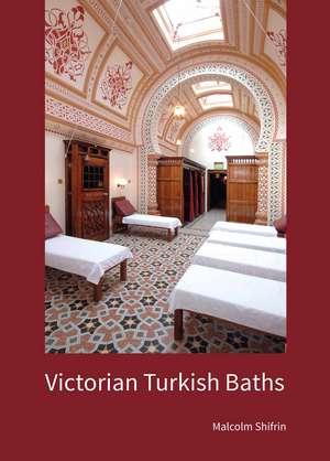 Victorian Turkish Baths de Malcolm Shifrin