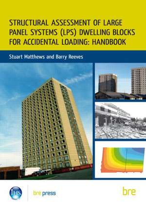 Structural Assessment of Large Panel Systems (Lps) Dwelling Blocks for Accidental Loading: Handbook de Stuart Matthews