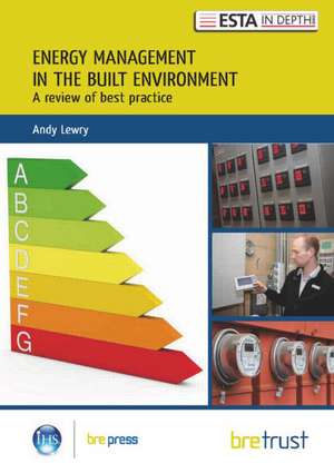 Energy Management in the Built Environment de Andy Lewry