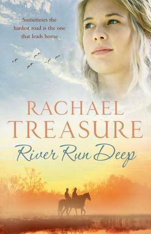 River Run Deep de Rachael Treasure