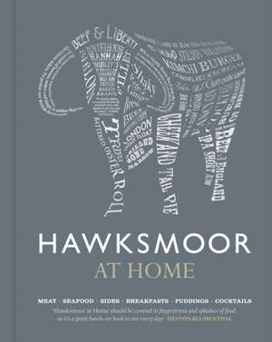 Hawksmoor at Home Meat - Seafood - Sides - Breakfasts - Puddings - Cocktails: Inside the Dark World of Stand-Up Comedy de Huw Gott