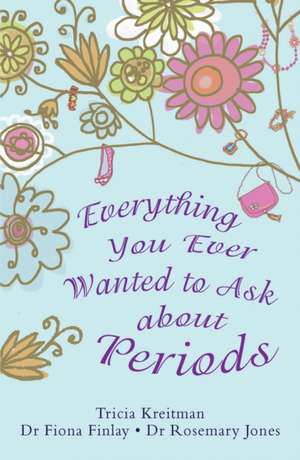 Everything You Ever Wanted to Ask About Periods de Rosemary Jones