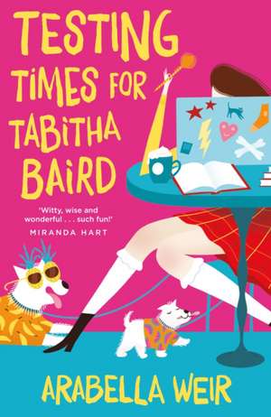 Testing Times for Tabitha Baird de Arabella Weir