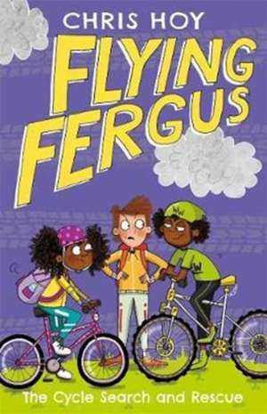 Flying Fergus 6: The Cycle Search and Rescue de Chris Hoy