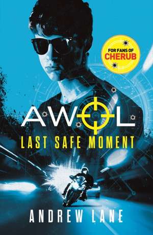 AWOL 2: Last Safe Moment de Andrew Lane