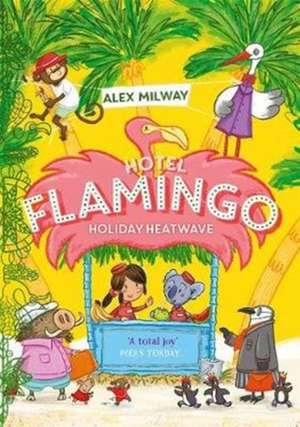 Hotel Flamingo: Holiday Heatwave de Alex Milway