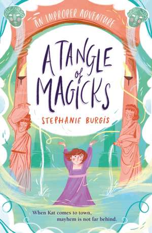 A Tangle Of Magicks: An Improper Adventure 2 de Stephanie Burgis