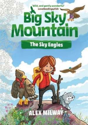 Big Sky Mountain: The Sky Eagles de Alex Milway