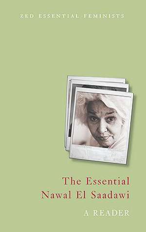 The Essential Nawal El Saadawi: A Reader de Nawal El-Saadawi