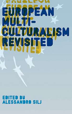 European Multiculturalism Revisited de Alessandro Silj