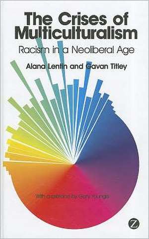 The Crises of Multiculturalism: Racism in a Neoliberal Age de Alana Lentin