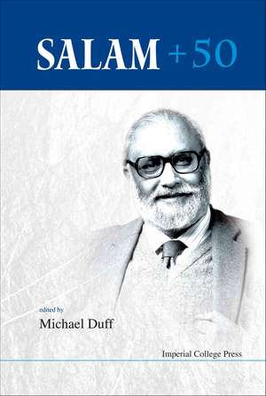 Salam + 50: Proceedings of the Conference de Michael Duff