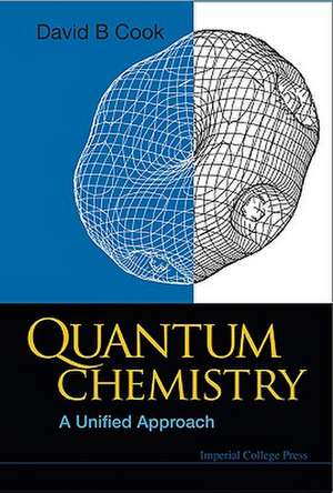 Quantum Chemistry: A Unified Approach de David B. Cook