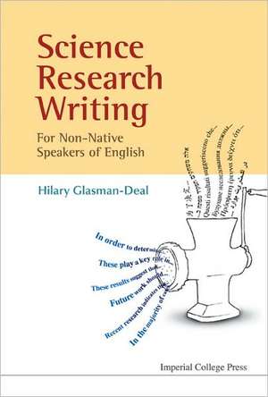 Science Research Writing for Non-Native Speakers of English de Hilary Glasman-Deal